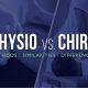 Physiotherapist vs Chiropractor: How Do They Differ?