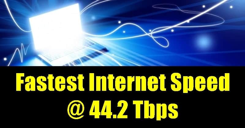 fastest internet speed of 44.2 Tbps